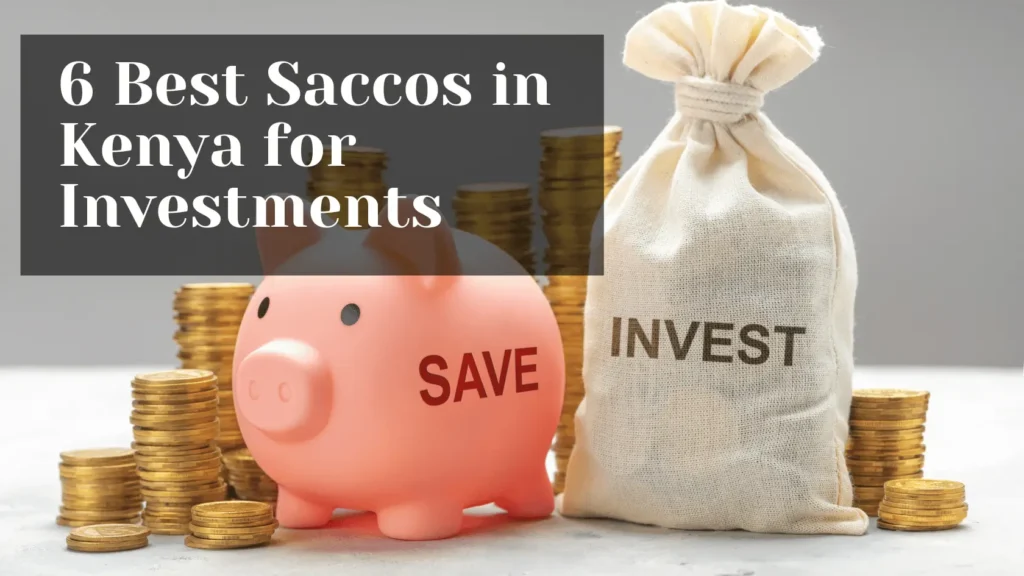 Best Saccos in Kenya for Investments