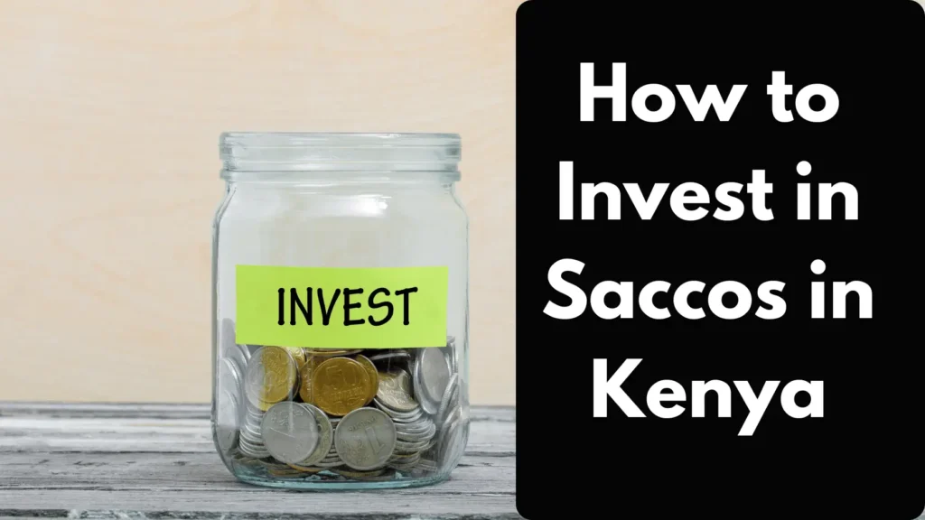 How to Invest in Saccos in Kenya