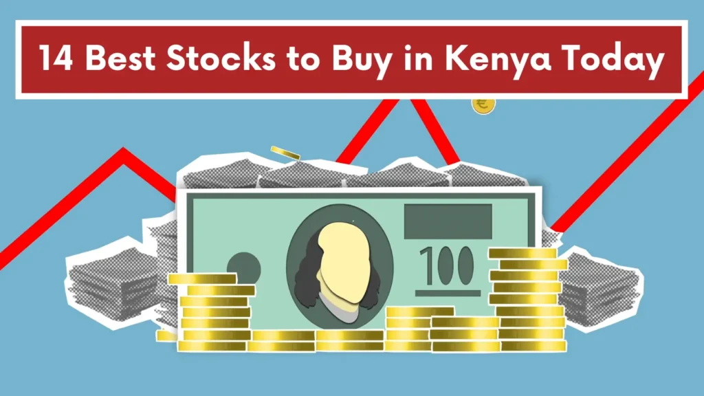 14 Best Stocks to Buy in Kenya Today